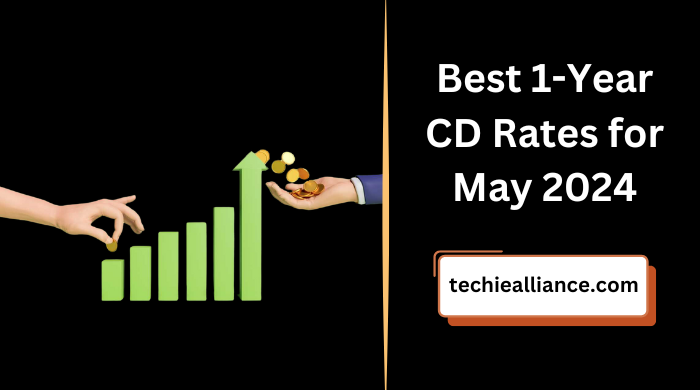 Best 1-Year CD Rates for May 2024